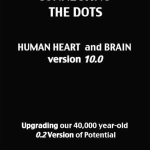 Collecting and Connecting the Dots: Human Heart and Brain version 10.0 book cover
